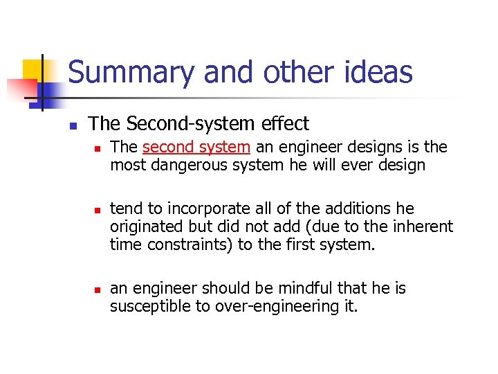 Summary and other ideas n The Second-system effect n n n The second system