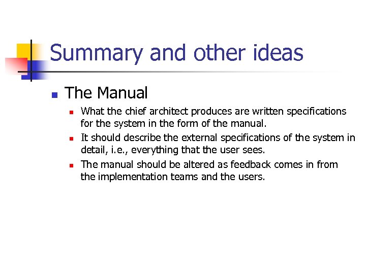 Summary and other ideas n The Manual n n n What the chief architect