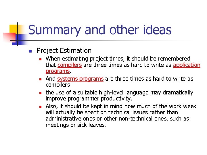 Summary and other ideas n Project Estimation n n When estimating project times, it