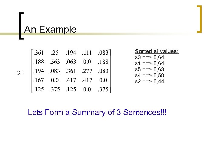 An Example C= Sorted si values; s 3 ==> 0, 64 s 1 ==>
