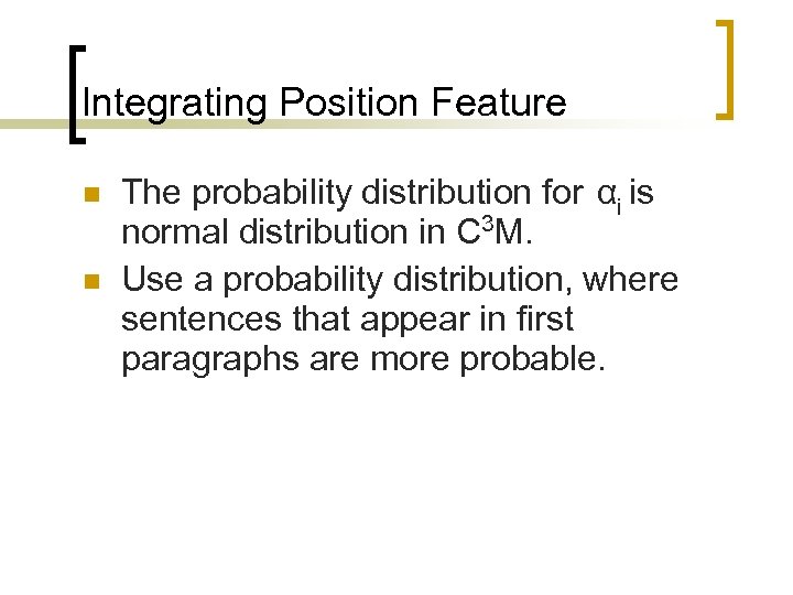 Integrating Position Feature The probability distribution for αi is normal distribution in C 3
