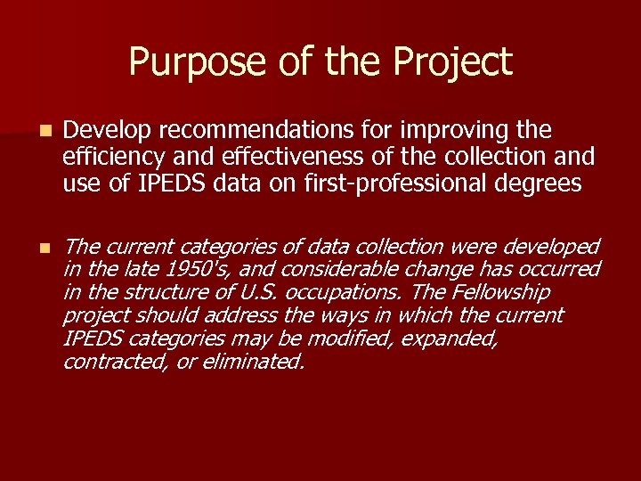 Purpose of the Project n Develop recommendations for improving the efficiency and effectiveness of