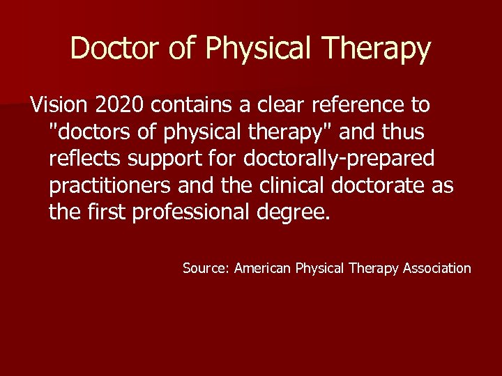 Doctor of Physical Therapy Vision 2020 contains a clear reference to "doctors of physical