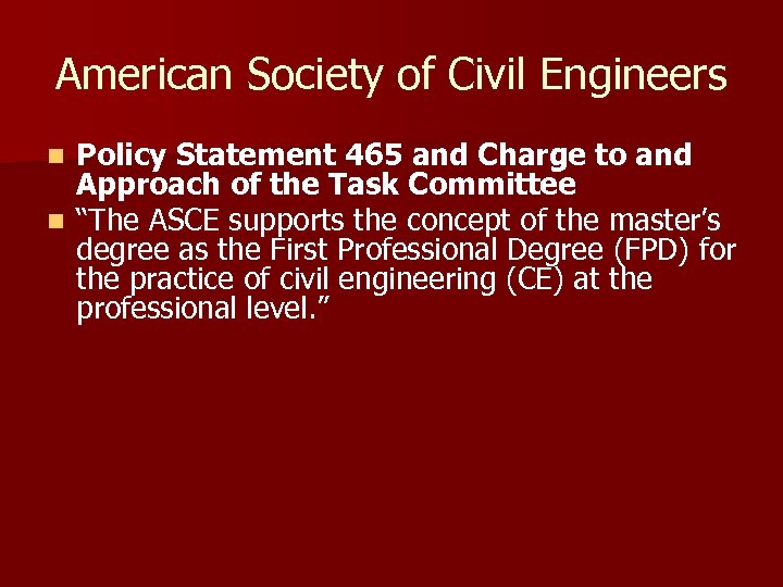 American Society of Civil Engineers Policy Statement 465 and Charge to and Approach of