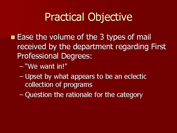 Practical Objective n Ease the volume of the 3 types of mail received by