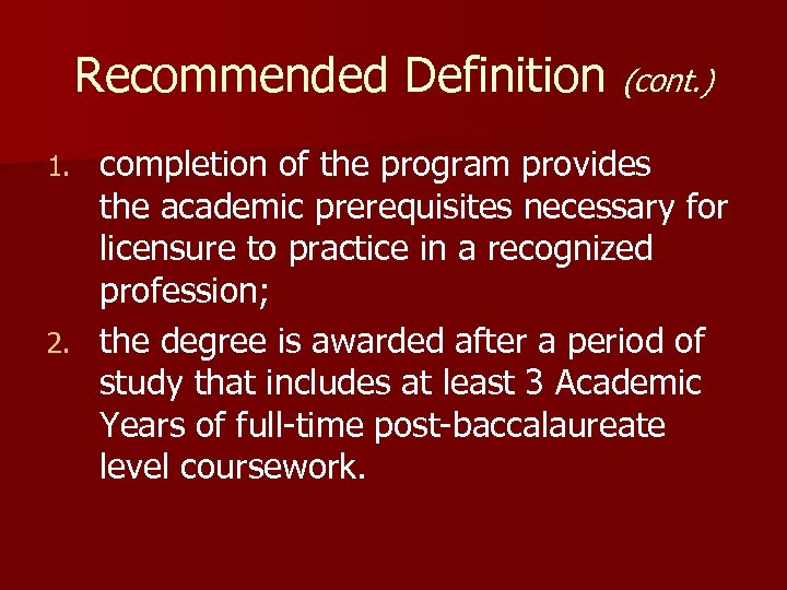 Recommended Definition (cont. ) completion of the program provides the academic prerequisites necessary for