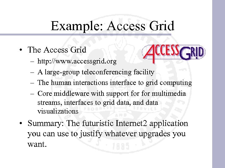 Example: Access Grid • The Access Grid – – http: //www. accessgrid. org A