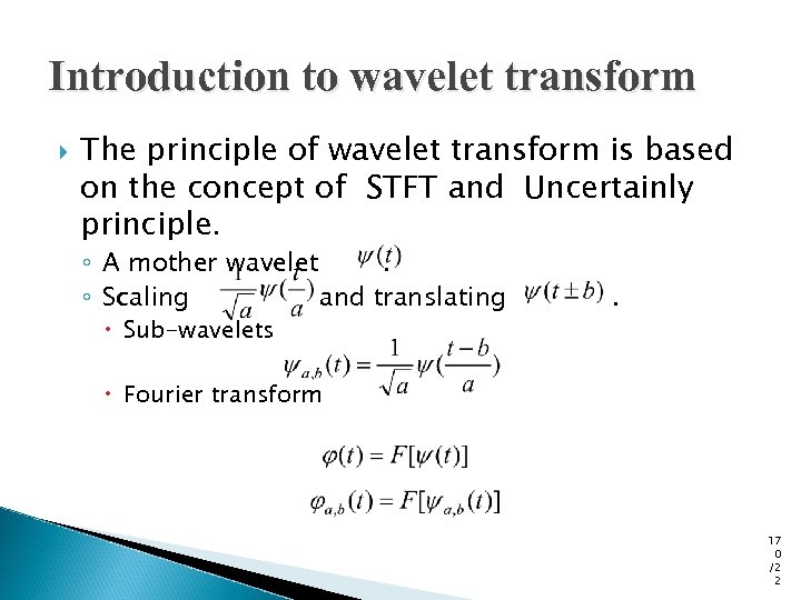 Introduction to wavelet transform The principle of wavelet transform is based on the concept