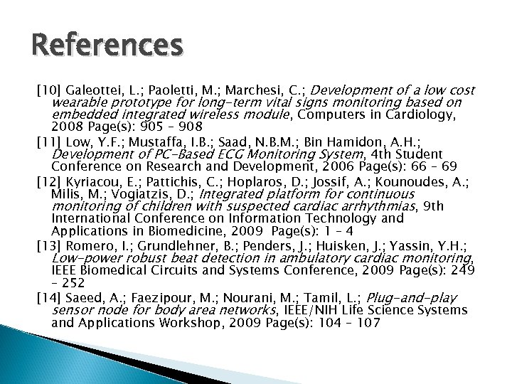 References [10] Galeottei, L. ; Paoletti, M. ; Marchesi, C. ; Development of a
