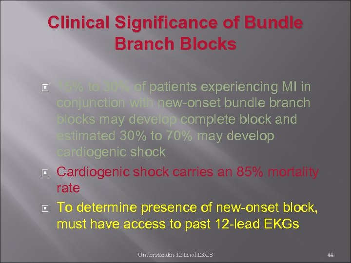 Clinical Significance of Bundle Branch Blocks 15% to 30% of patients experiencing MI in