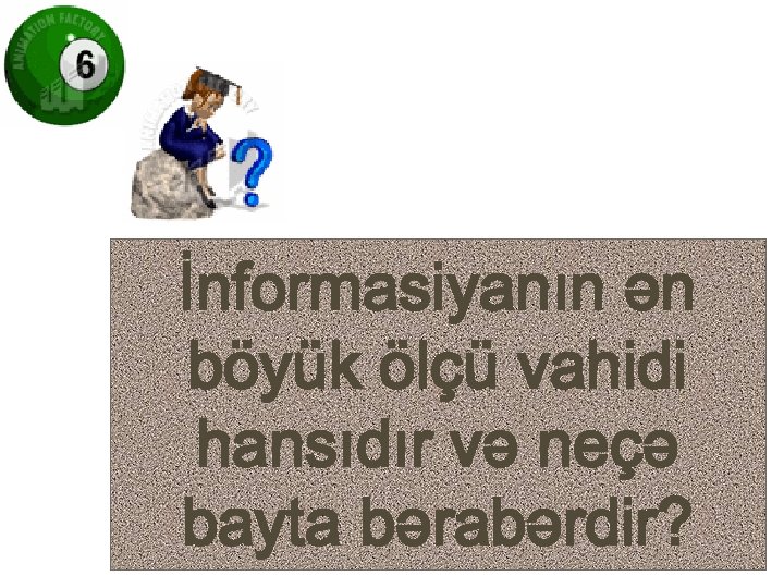 İnformasiyanın ən böyük ölçü vahidi hansıdır və neçə bayta bərabərdir? 