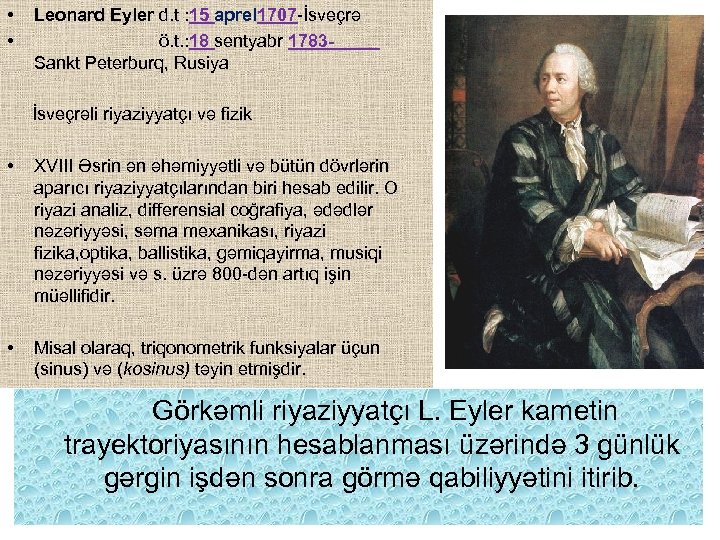  • • Leonard Eyler d. t : 15 aprel 1707 -İsveçrə ö. t.