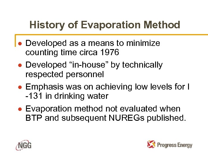 History of Evaporation Method l l Developed as a means to minimize counting time