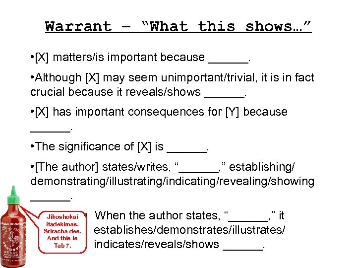 Warrant – “What this shows…” • [X] matters/is important because ______. • Although [X]