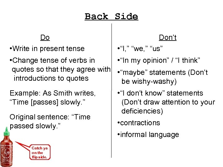 Back Side Do • Write in present tense Don’t • “I, ” “we, ”