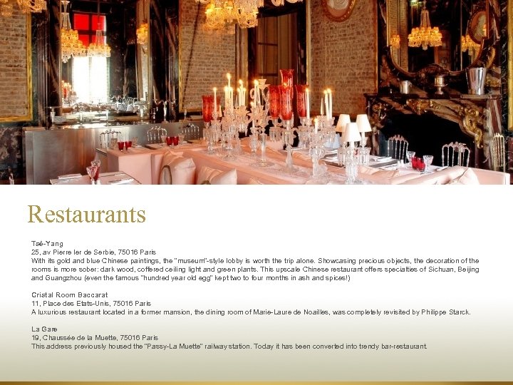 Restaurants Tsé-Yang 25, av Pierre Ier de Serbie, 75016 Paris With its gold and