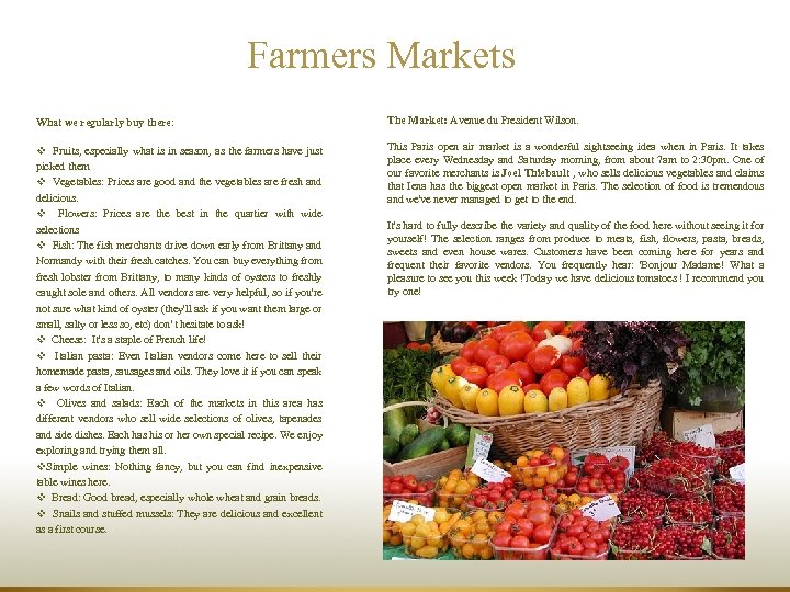 Farmers Markets What we regularly buy there: The Market: Avenue du President Wilson. v