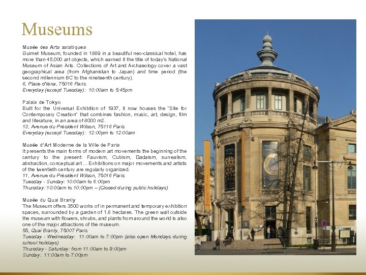 Museums Musée des Arts asiatiques Guimet Museum, founded in 1889 in a beautiful neo-classical