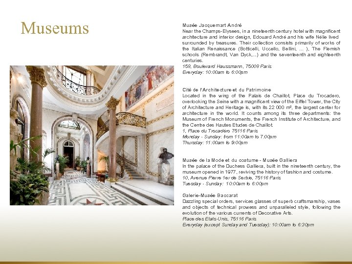 Museums Musée Jacquemart André Near the Champs-Elysees, in a nineteenth century hotel with magnificent