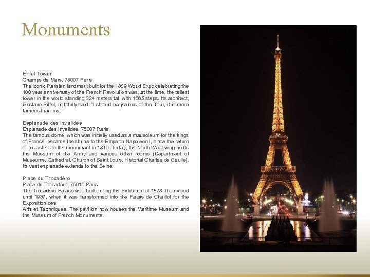Monuments Eiffel Tower Champs de Mars, 75007 Paris The iconic Parisian landmark built for