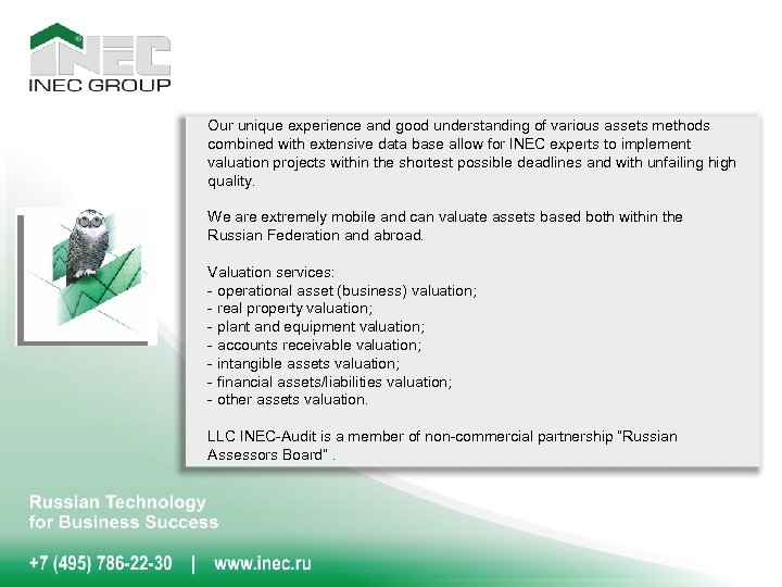 Our unique experience and good understanding of various assets methods combined with extensive data