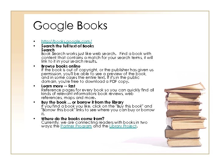 Google Books • • • http: //books. google. com/ Search the full text of