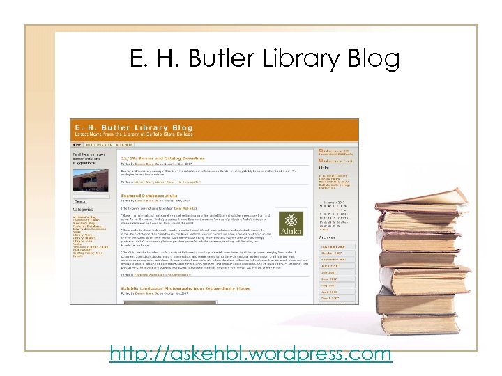 E. H. Butler Library Blog http: //askehbl. wordpress. com 