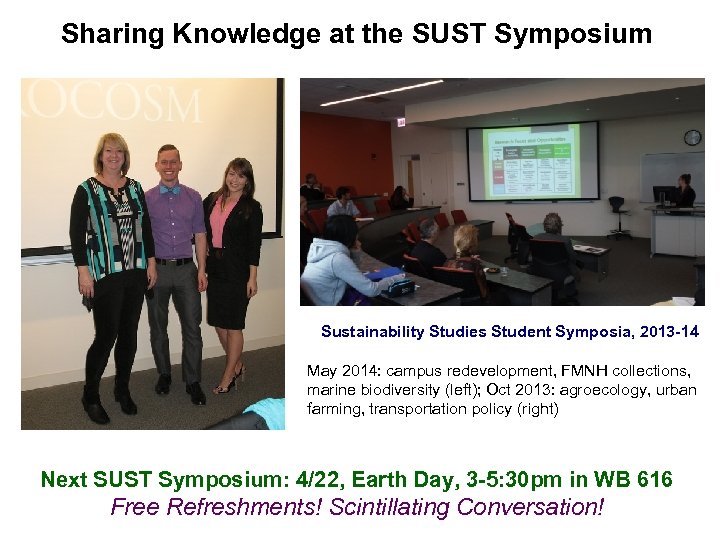 Sharing Knowledge at the SUST Symposium Sustainability Studies Student Symposia, 2013 -14 May 2014:
