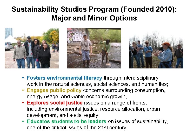 Sustainability Studies Program (Founded 2010): Major and Minor Options • Fosters environmental literacy through