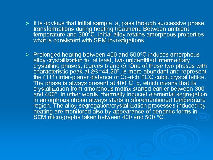 Ø It is obvious that initial sample, a, pass through successive phase transformations during