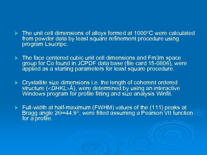Ø The unit cell dimensions of alloys formed at 1000 C were calculated from