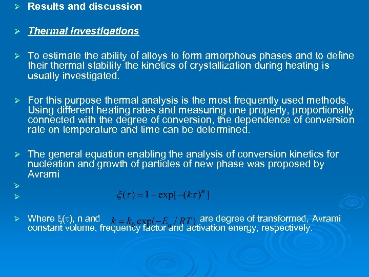Ø Results and discussion Ø Thermal investigations Ø To estimate the ability of alloys