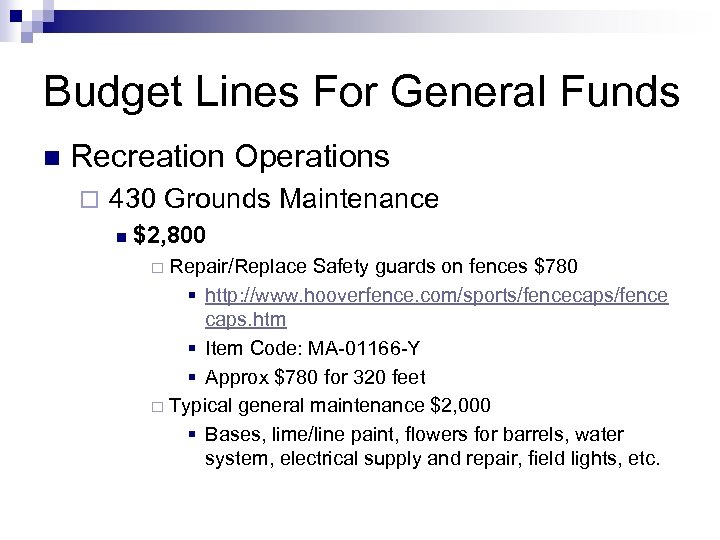 Budget Lines For General Funds n Recreation Operations ¨ 430 Grounds Maintenance n $2,