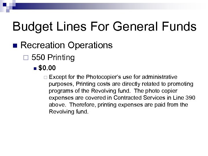 Budget Lines For General Funds n Recreation Operations ¨ 550 Printing n $0. 00