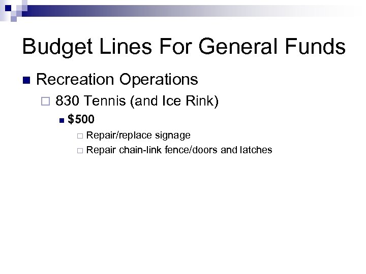 Budget Lines For General Funds n Recreation Operations ¨ 830 Tennis (and Ice Rink)