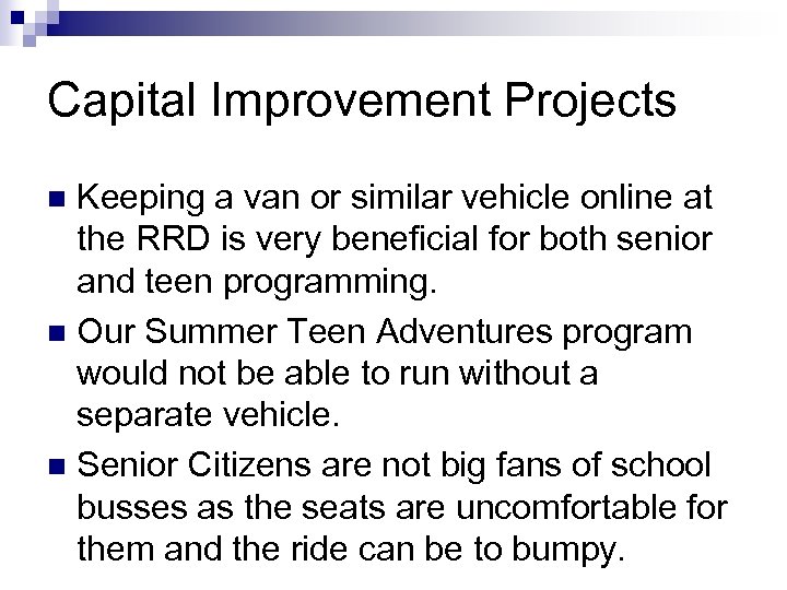 Capital Improvement Projects Keeping a van or similar vehicle online at the RRD is