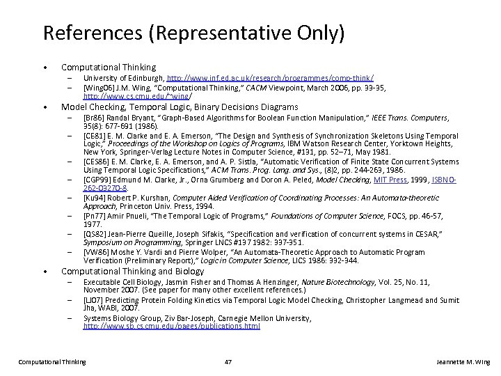 References (Representative Only) • Computational Thinking • Model Checking, Temporal Logic, Binary Decisions Diagrams