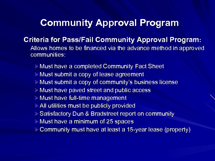  Community Approval Program Criteria for Pass/Fail Community Approval Program: Allows homes to be