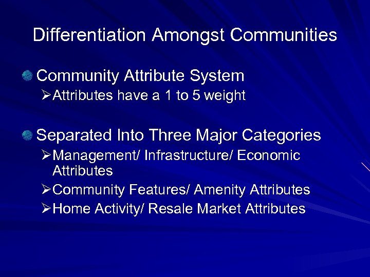 Differentiation Amongst Communities Community Attribute System ØAttributes have a 1 to 5 weight Separated