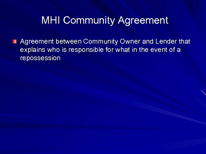  MHI Community Agreement between Community Owner and Lender that explains who is responsible