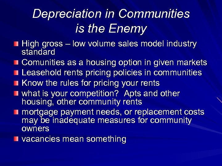 Depreciation in Communities is the Enemy High gross – low volume sales model industry