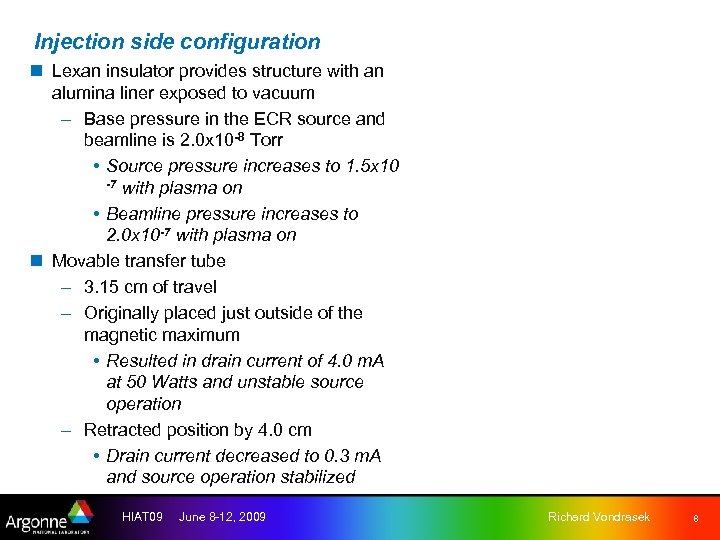 Injection side configuration n Lexan insulator provides structure with an alumina liner exposed to