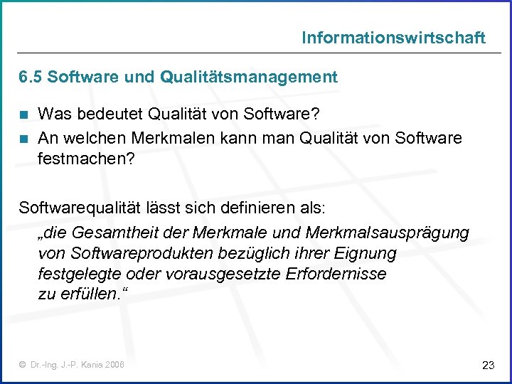 Informationswirtschaft 6. 5 Software und Qualitätsmanagement Was bedeutet Qualität von Software? n An welchen