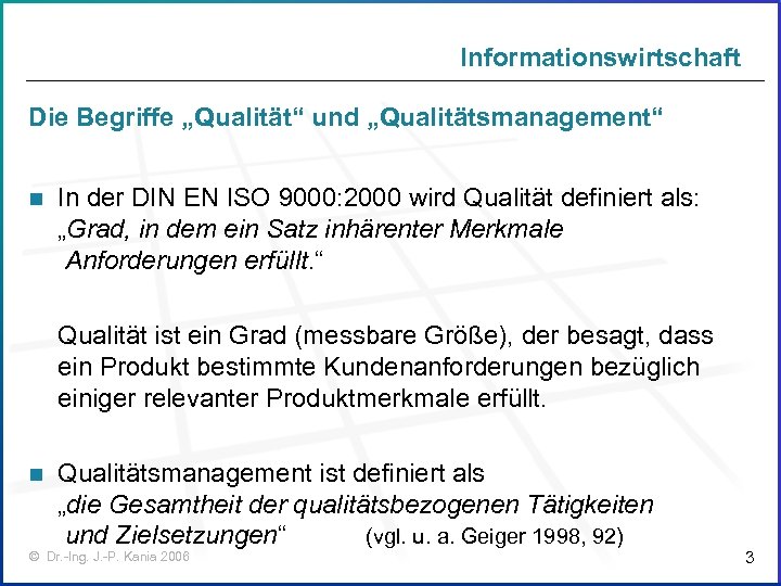 Informationswirtschaft Die Begriffe „Qualität“ und „Qualitätsmanagement“ n In der DIN EN ISO 9000: 2000