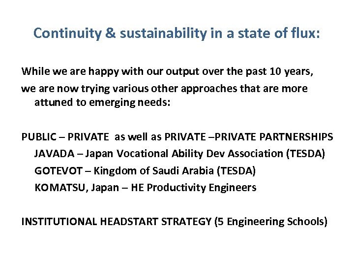 Continuity & sustainability in a state of flux: While we are happy with our