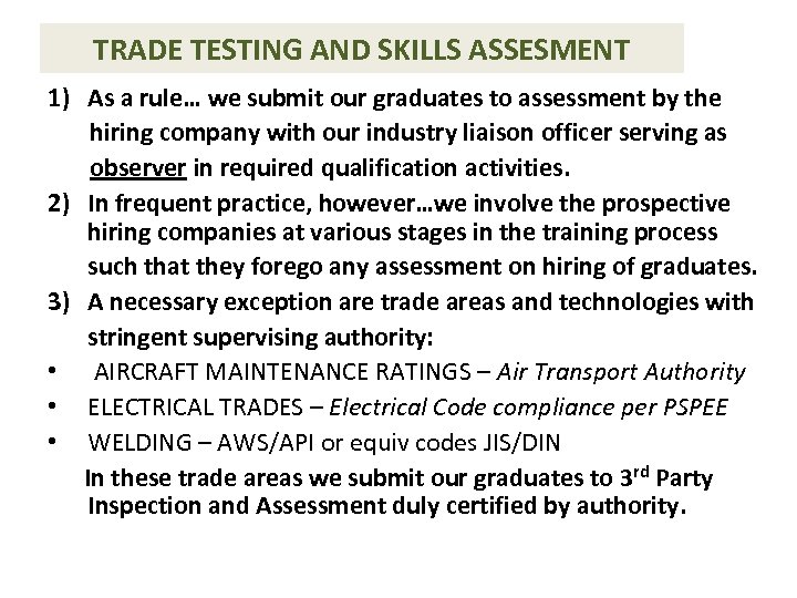 TRADE TESTING AND SKILLS ASSESMENT 1) As a rule… we submit our graduates to