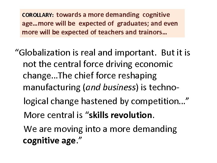 towards a more demanding cognitive age…more will be expected of graduates; and even more