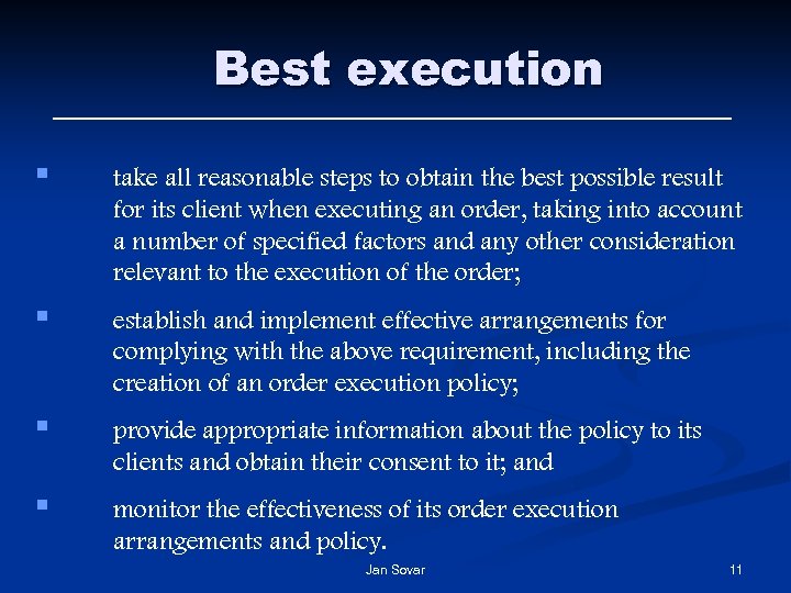 Best execution § take all reasonable steps to obtain the best possible result for