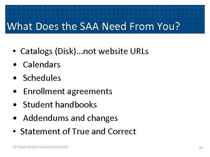 What Does the SAA Need From You? • • Catalogs (Disk). . . not