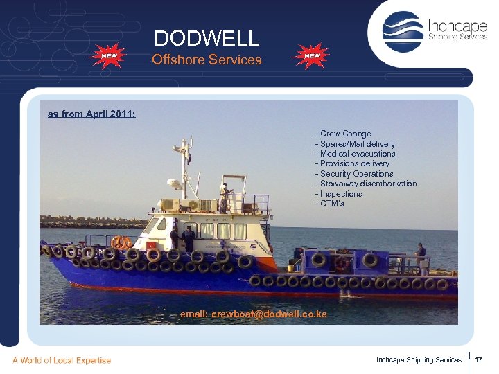 DODWELL Offshore Services as from April 2011: - Crew Change - Spares/Mail delivery -